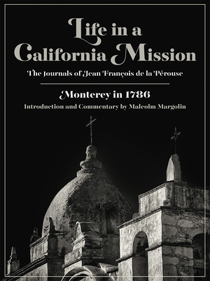Coperta cărții 'Life in a California Mission: Monterey in 1786 - Jean Fran�ois De La P�rouse'
