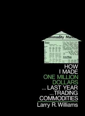 How I Made $1,000,000 Trading Commodities Last Year - Larry Williams