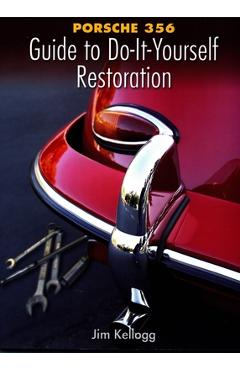 Coperta cărții 'Porsche 356 Guide to Do-It-Yourself Restoration - Jim Kellogg'