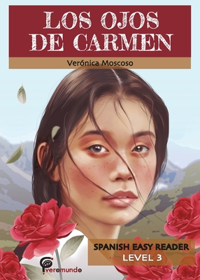 Los Ojos de Carmen: Spanish Easy Reader - Veronica Moscoso