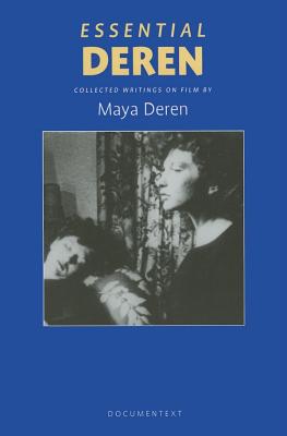 Essential Deren: Collected Writings on Film - Maya Deren