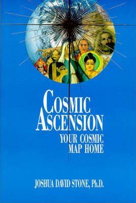 Cosmic Ascension: Your Cosmic Map Home - Joshua David Stone
