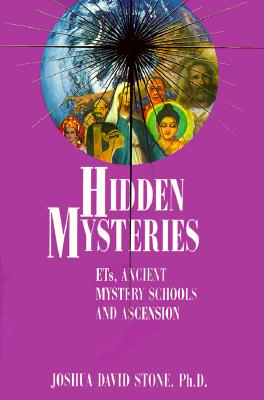 Hidden Mysteries: Ets, Ancient Mystery Schools and Ascension - Joshua David Stone