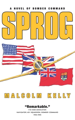 Sprog: A Novel of Bomber Command - Malcolm Kelly
