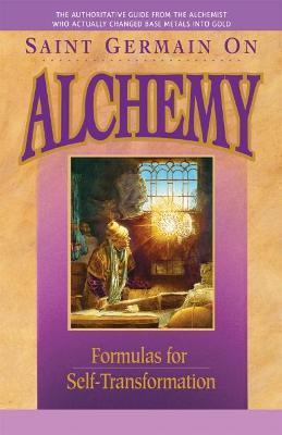 Saint Germain on Alchemy: Formulas for Self-Transformation - Mark L. Prophet