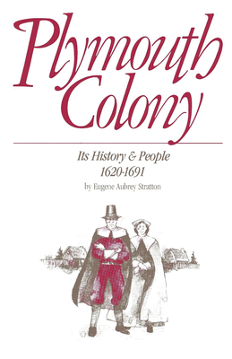 Plymouth Colony: Its History & People, 1620-1691 - Eugene Aubrey Stratton