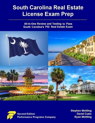 South Carolina Real Estate License Exam Prep: All-in-One Review and Testing to Pass South Carolina's PSI Real Estate Exam - David Cusic