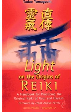 Coperta cărții 'Light on the Origins of Reiki: A Handbook for Practicing the Original Reiki of Usui and Hayashi - Tadao Yamaguchi'