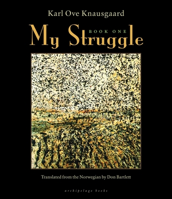 My Struggle, Book One - Karl Ove Knausgaard