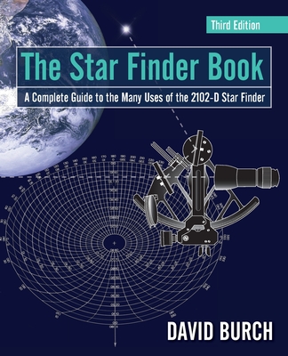 The Star Finder Book: A Complete Guide to the Many Uses of the 2102-D Star Finder - David Burch