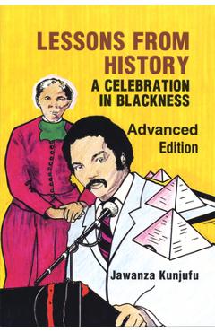 Coperta cărții 'Lessons from History, Advanced Edition: A Celebration in Blackness - Jawanza Kunjufu'