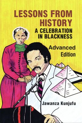 Coperta cărții 'Lessons from History, Advanced Edition: A Celebration in Blackness - Jawanza Kunjufu'