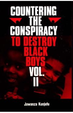 Countering the Conspiracy to Destroy Black Boys Vol. II, 2 - Jawanza Kunjufu