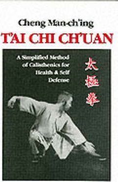 T'Ai Chi Ch'uan: A Simplified Method of Calisthenics for Health and Self-Defense - Cheng Man-ch'ing
