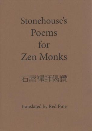 Stonehouse's Poems for Zen Monks - Stonehouse Stonehouse