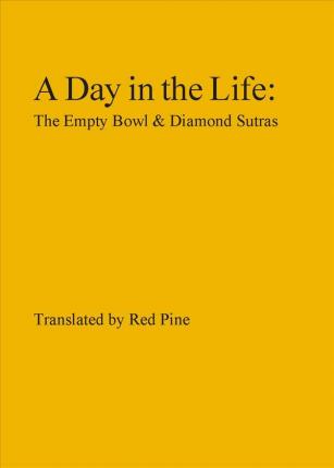 A Day in the Life: The Empty Bowl & Diamond Sutras - Red Pine