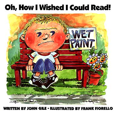 Oh, How I Wished I Could Read! - John Gile