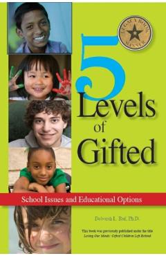 5 Levels of Gifted: School Issues and Educational Options - Deborah Ruf