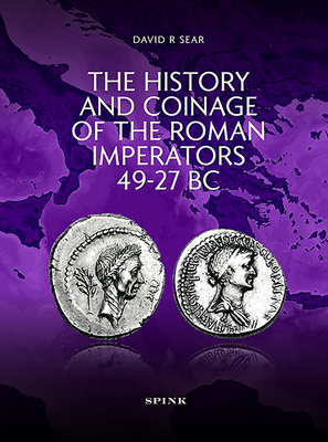 The History and Coinage of the Roman Imperators 49-27 BC - David R. Sear