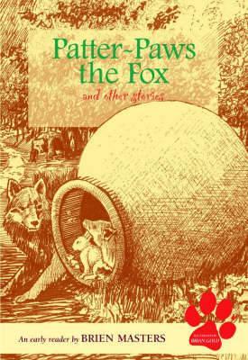 Patter-Paws the Fox: And Other Stories: An Early Reader - Brien Masters