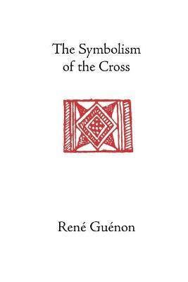 The Symbolism of the Cross - Guenon