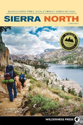 Sierra North: Backcountry Trips in California's Sierra Nevada - Elizabeth Wenk
