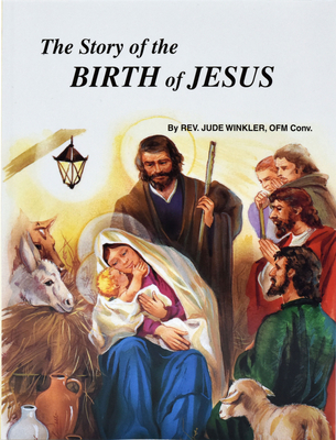 The Story of the Birth of Jesus - Jude Winkler