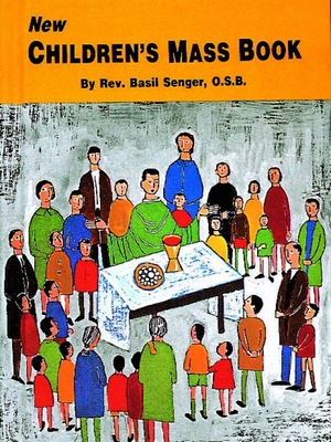 New Children's Mass Book: Explained and Simplified for Young Children - Basil Senger