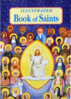 Illustrated Book of Saints: Inspiring Lives in Word and Picture - Thomas J. Donaghy