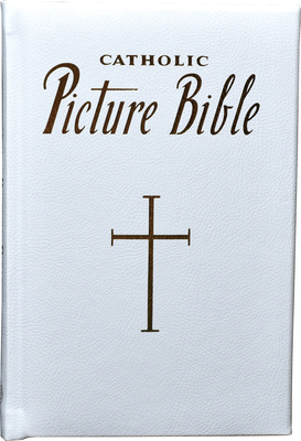 New Catholic Picture Bible: Popular Stories from the Old and New Testaments - Lawrence G. Lovasik
