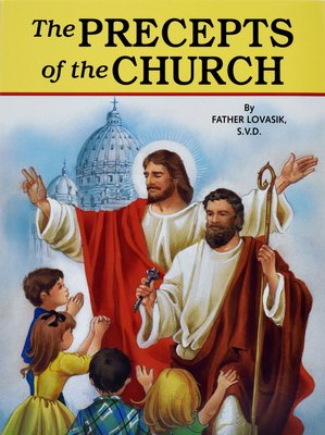 The Precepts of the Church - Lawrence G. Lovasik