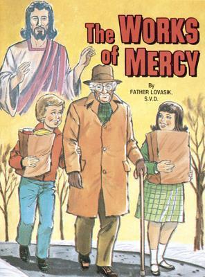 The Works of Mercy - Lawrence G. Lovasik