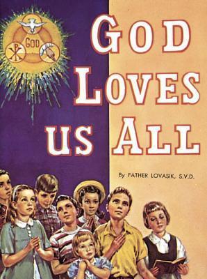 God Loves Us All - Lawrence G. Lovasik