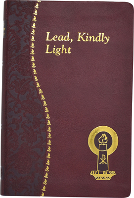 Lead, Kindly Light: Minute Meditations for Every Day Taken from the Works of Cardinal Newman - James Sharp