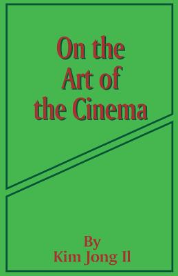 On the Art of the Cinema: April 11,1973 - Kim Jong Il