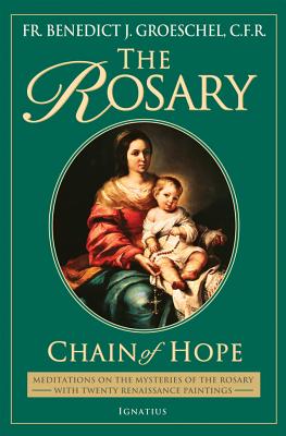 The Rosary: Chain of Hope - Benedict Groeschel