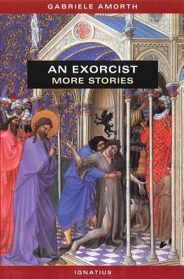 An Exorcist: More Stories - Gabriel Amorth