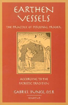 Earthen Vessels: The Practice of Personal Prayer According to the Partristic Tradition - Michael J. Miller