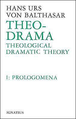 Theological Dramatic Theory - Hans Urs Von Balthasar