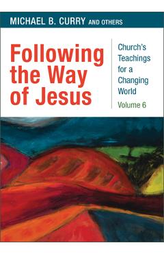 Poza produsului Following the Way of Jesus - Michael B. Curry