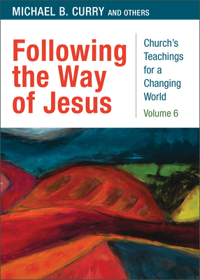 Following the Way of Jesus - Michael B. Curry