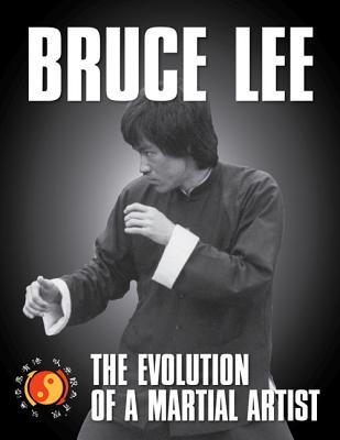 Bruce Lee: The Evolution of a Martial Artist - Tommy Gong