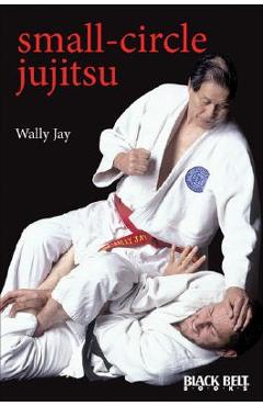 Poza produsului Small-Circle Jujitsu - Wally Jay