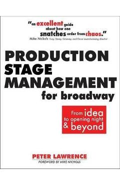 Coperta cărții 'Production Stage Management for Broadway: From Idea to Opening Night & Beyond - Peter Lawrence'