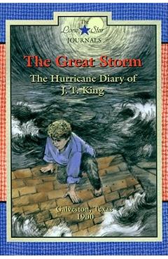 Coperta cărții 'The Great Storm: The Hurricane Diary of J. T. King, Galveston, Texas, 1900 - Lisa Waller Rogers'