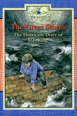 Coperta cărții 'The Great Storm: The Hurricane Diary of J. T. King, Galveston, Texas, 1900 - Lisa Waller Rogers'