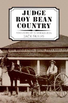 Judge Roy Bean Country - Jack Skiles