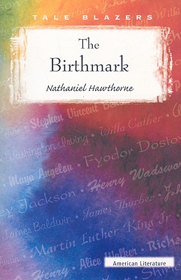 The Birthmark - Nathaniel Hawthorne