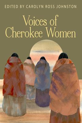 Voices of Cherokee Women - Carolyn Ross Johnston