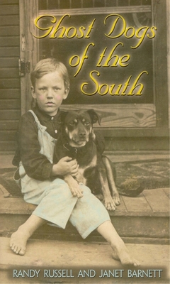 Ghost Dogs of the South - Randy Russell